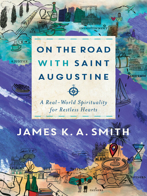 Title details for On the Road with Saint Augustine by James K. A. Smith - Available